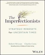 The Imperfectionists: Strategic Mindsets for Uncer tain Times