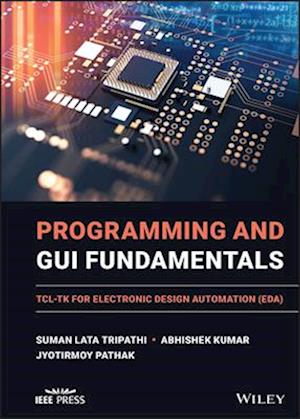 Programming and GUI Fundamentals – TCL–TK for Electronic Design Automation (EDA)