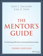 The Mentor's Guide: Facilitating Effective Learnin g Relationships, Third Edition