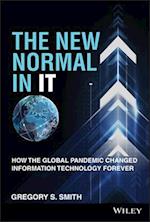 The New Normal in IT – How the Global Pandemic Changed Information Technology Forever