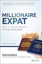 Millionaire Expat – How To Build Wealth Living Overseas, Third Edition