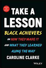 Take a Lesson 2: Black Achievers on How They Made It and What They Learned Along the Way