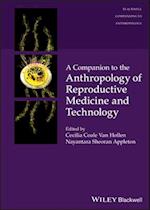 A Companion to the Anthropology of Reproductive Medicine and Technology