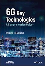 6G Key Technologies – A Comprehensive Guide