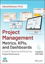 Project Management Metrics, KPIs, and Dashboards –  A Guide to Measuring and Monitoring Project Performance, Fourth Edition