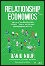 Relationship Economics: Transform Your Most Valuab le Business Contacts Into Personal and Professiona l Success