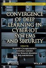 Convergence of Deep Learning in Cyber-Iot Systems and Security