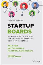 Startup Boards: A Field Guide to Building and Lead ing an Effective Board of Directors, 2nd Edition