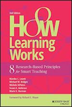 How Learning Works: 8 Research–Based Principles fo r Smart Teaching, Second Edition