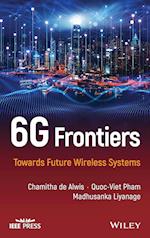6G Frontiers – Towards Future Wireless Systems