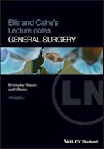 Ellis and Calne’s Lecture Notes in General Surgery , 14th Edition
