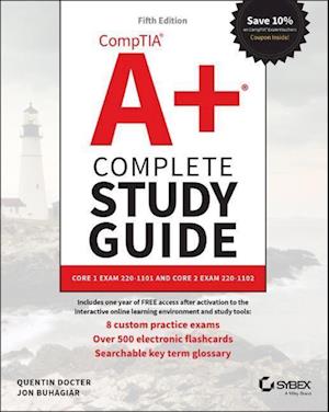 CompTIA A+ Complete Study Guide: Core 1 Exam 220–1 101 and Core 2 Exam 220–1102 5th Edition