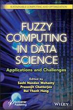 Fuzzy Computing in Data Science – Applications and  Challenges