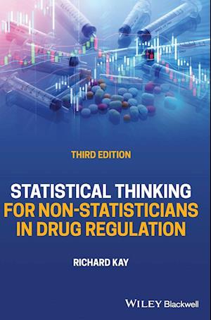 Statistical Thinking for Non–Statisticians in Drug  Regulation, 3rd Edition