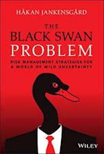 The Black Swan Problem: Risk Management Strategies  for a World of Wild Uncertainty
