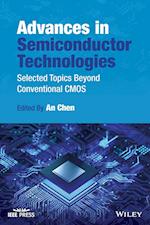 Advances in Semiconductor Technologies: Selected T opics Beyond Conventional CMOS