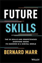 Future Skills: The 20 Skills and Competencies Ever yone Needs to Succeed in a Digital World