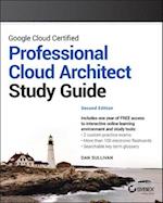 Google Cloud Certified Professional Cloud Architect Study Guide, 2nd Edition