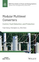 Modular Multilevel Converters: Control, Fault Dete ction, and Protection