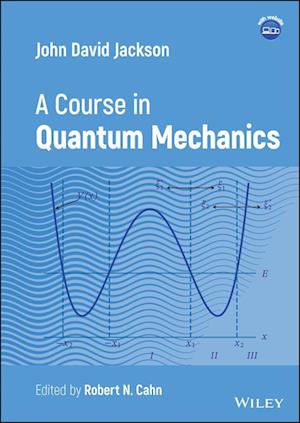 John D. Jackson: A Course in Quantum Mechanics