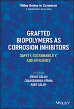 Grafted Biopolymers as Corrosion Inhibitors: Safet y, Sustainability, and Efficiency