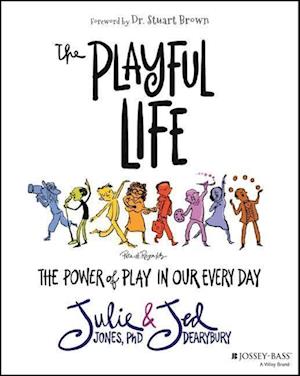 The Playful Life – The Power of Play in Our Every Day