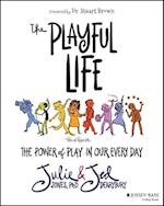 The Playful Life – The Power of Play in Our Every Day