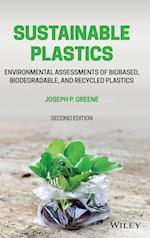 Sustainable Plastics – Environmental Assessments of Biobased, Biodegradable, and Recycled Plastics,  Second Edition