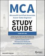 MCA Microsoft Certified Associate Azure Data Engin eer Study Guide: Exam DP–203