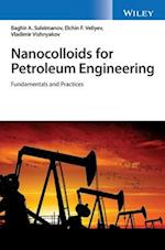 Nanocolloids for Petroleum Engineering – Fundamentals and Practices