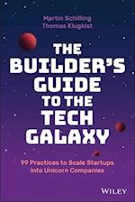 The Builder's Guide to the Tech Galaxy – 99 Practices to Scale Startups into Unicorn Companies