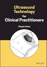 Ultrasound Technology for Clinical Practitioners
