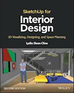 SketchUp for Interior Design: 3D Visualizing, Desi gning, and Space Planning, 2nd Edition