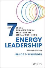Energy Leadership: The 7 Level Framework for Mastery In Life and Business, 2nd edition