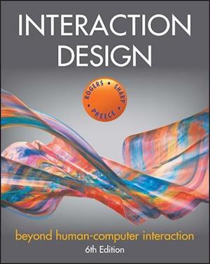 Interaction Design: Beyond Human–Computer Interact ion, Sixth Edition