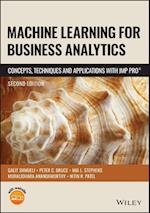 Machine Learning for Business Analytics: Concepts,  Techniques and Applications with JMP Pro ®, 2nd E dition
