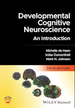 Developmental Cognitive Neuroscience – An Introduc tion, 5e