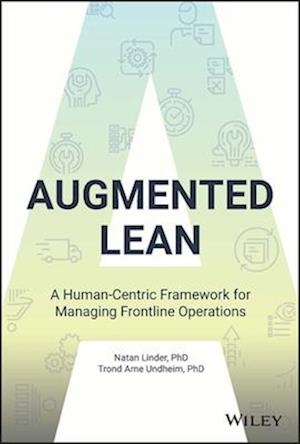 Augmented Lean – A Human–Centric Framework for Managing Frontline Operations