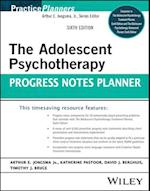 The Adolescent Psychotherapy Progress Notes Planne r, Sixth Edition