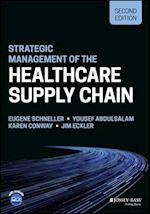 Strategic Management of the Health Care Supply Cha in 2nd Edition