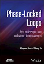 Phase–Locked Loops: System Perspectives and Circui t Design Aspects