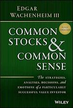 Common Stocks and Common Sense – The Strategies, Analyses, Decisions, and Emotions of a Particularly Successful Value Investor, Fully Upd