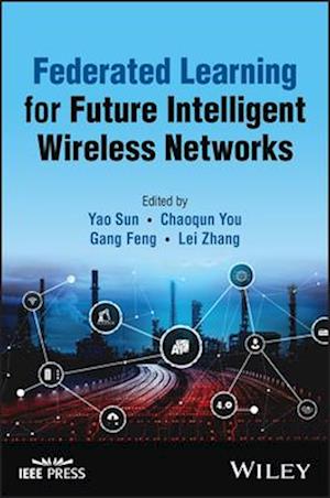 Federated Learning for Future Intelligent Wireless Networks