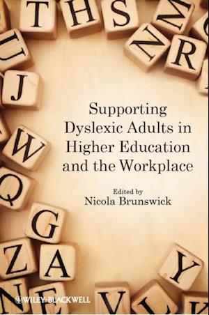 Supporting Dyslexic Adults in Higher Education and the Workplace
