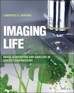 Imaging Life: Image Acquisition and Analysis in Biology and Medicine