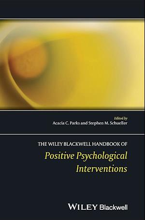 The Wiley Blackwell Handbook of Positive Psychological Interventions