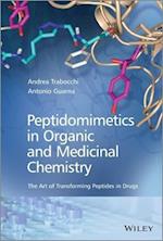 Peptidomimetics in Organic and Medicinal Chemistry – The Art of Transforming Peptides in Drugs