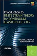 Introduction to Finite Strain Theory for Continuum  Elasto–Plasticity
