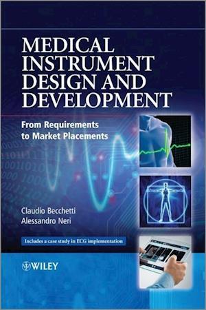 Medical Instrument Design and Development – From Requirements to Market Placements