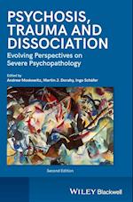 Psychosis, Trauma and Dissociation – Evolving Perspectives on Severe Psychopathology, 2nd Edition